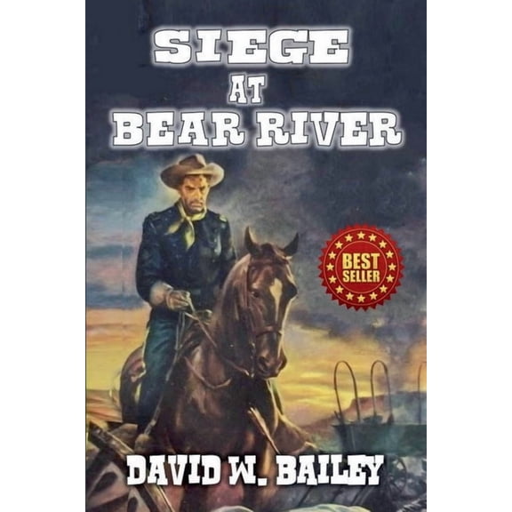 Siege At Bear River, (Paperback)