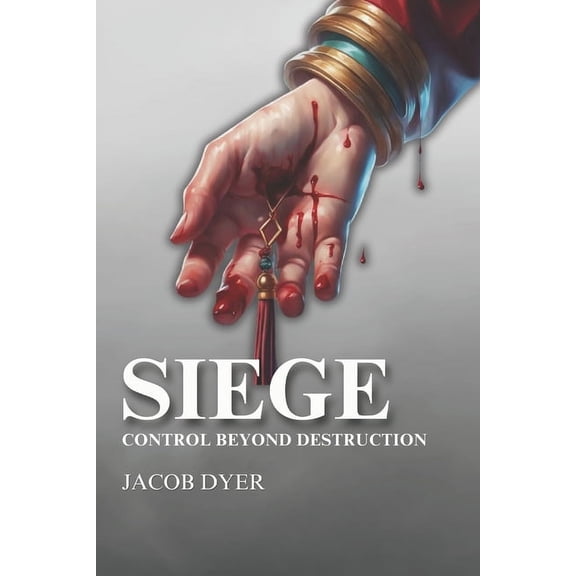 Siege: Control Beyond Destruction (Paperback)