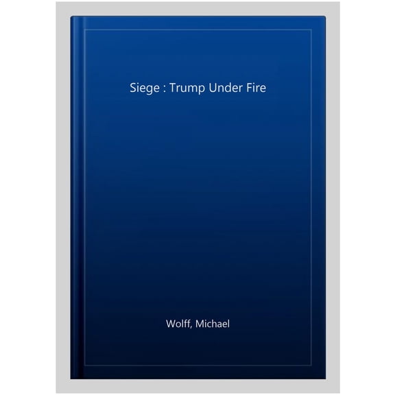 Siege : Trump Under Fire