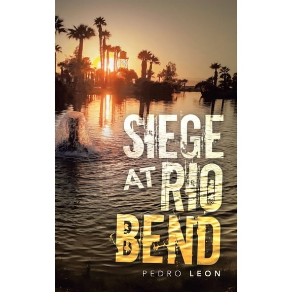Siege at Rio Bend, (Paperback)
