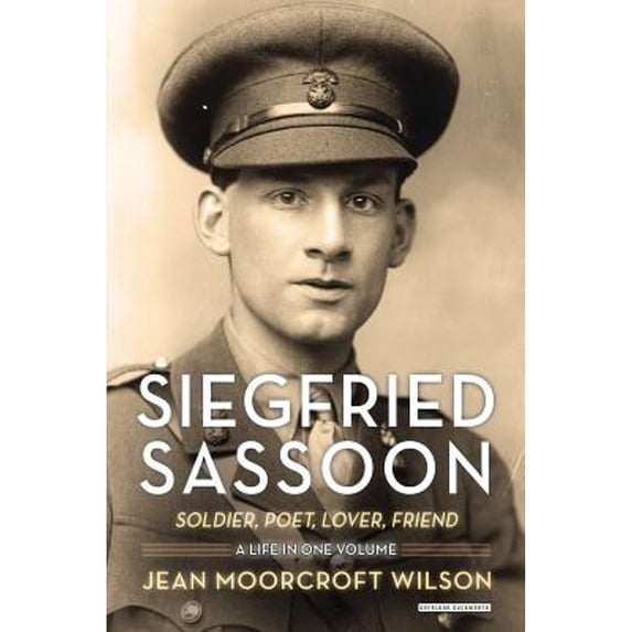 Pre-Owned Siegfried Sassoon: Soldier, Poet, Lover, Friend (Hardcover) 1468308521 9781468308525