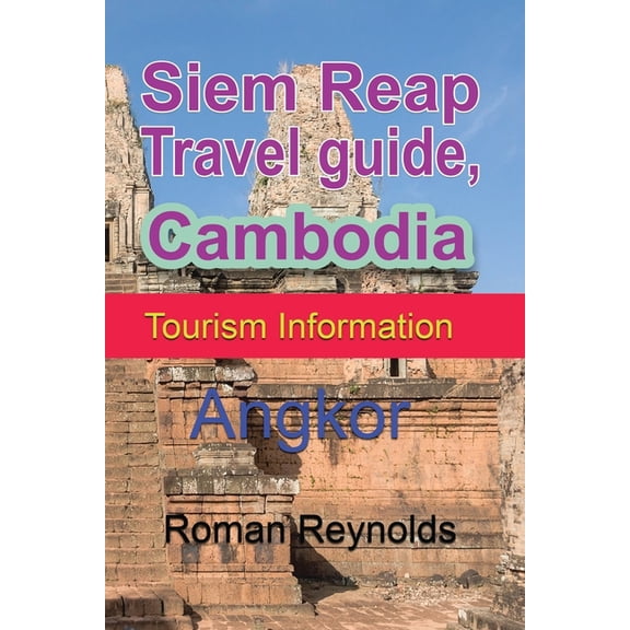 Siem Reap Travel guide, Cambodia: Tourism Information, (Paperback)