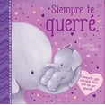 thumbnail image 1 of Pre-Owned Siempre Te Querré (I Will Always Love You): Padded Board Book (Board book) 1786705133 9781786705136, 1 of 1