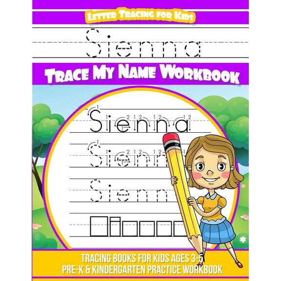 Sienna Letter Tracing for Kids Trace my Name Workbook: Tracing Books for Kids ages 3 - 5 Pre-K & Kindergarten Practice W, (Paperback)