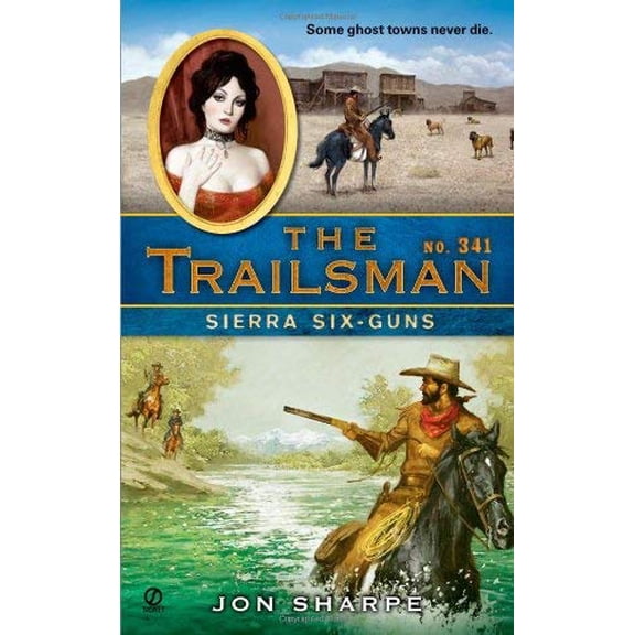 Pre-Owned The Trailsman #341: The Trailsman #341: Sierra Six-Guns (Mass Market Paperback) 0451229355 9780451229359
