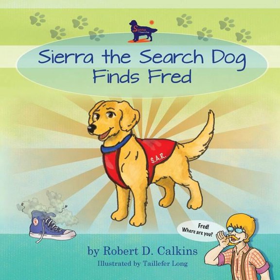 Sierra the Search Dog Sierra the Search Dog Finds Fred, (Paperback)