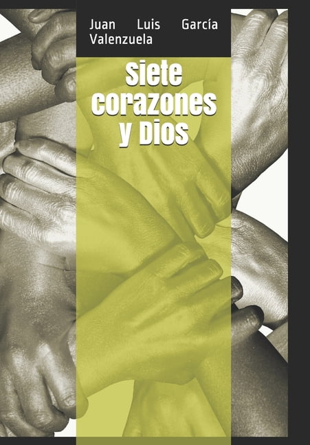 Siete Corazones y Dios: Siete corazones y Dios (Paperback)