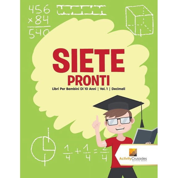 Siete Pronti: Libri Per Bambini Di 10 Anni Vol. 1 Decimali, (Paperback)