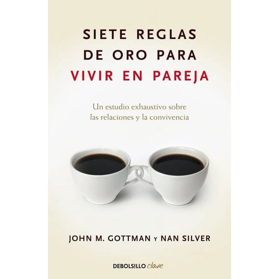 Siete Reglas de Oro Para Vivir En Pareja / The Seven Principles for Making Marriage Work, (Paperback)