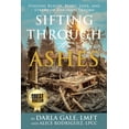 thumbnail image 1 of Sifting Through the Ashes: Finding Beauty, Peace, Love, and Strength Through Trauma, (Paperback), 1 of 1