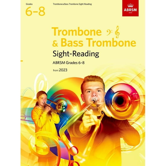 Sight-Reading For Trombone (Bass Clef And Treble Clef) And Bass Trombone, Abrsm Grades 6-8, From 2023