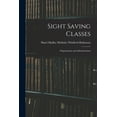 thumbnail image 1 of Sight Saving Classes: Organization and Administration, (Paperback), 1 of 1