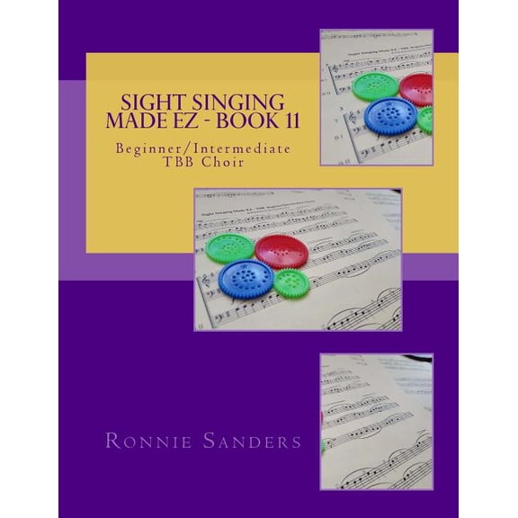 Sight Singing Made EZ: Sight Singing Made EZ Book 11: Beginner/Intermediate TBB Choir (Paperback)