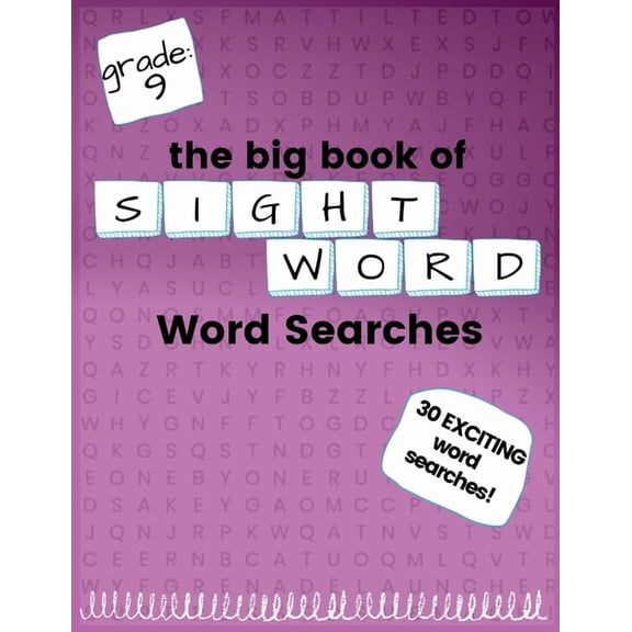 Sight Word Searches The Big Book of NINTH GRADE "Sight Word" Word Searches: "Sight Word" word search workbook for kids! Education is FUN!, Book 9, (Paperback)