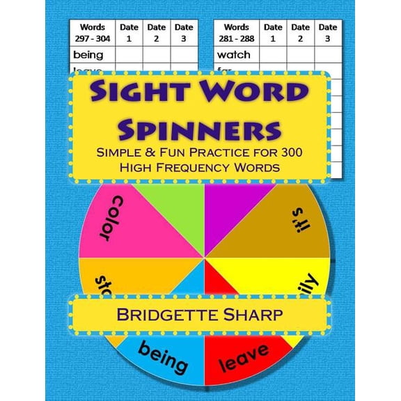 Sight Word Spinners Grades 1 - 3: Simple & Fun Practice for 300 High Frequency Words, (Paperback)