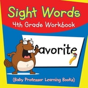Sight Words 4th Grade Workbook Baby Professor Learning Books, Paperback