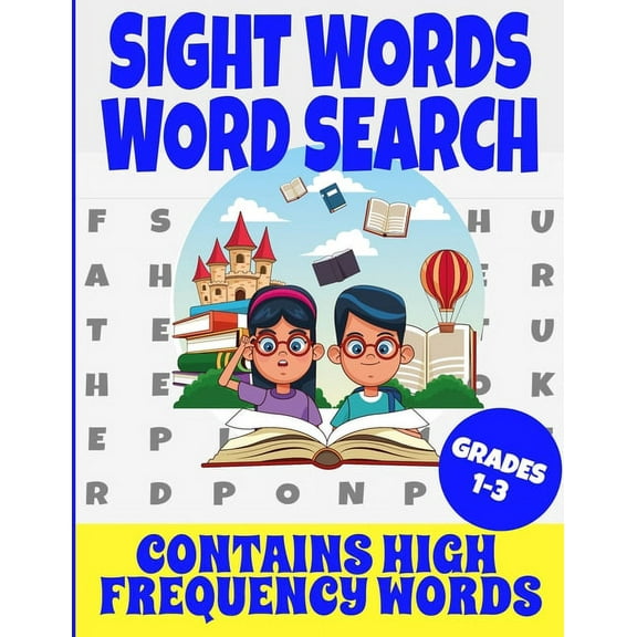 Sight Words Word Search: Contains High Frequency Words - Help Kids Learn Reading Faster and Word Comprehension - Great Gift for Kids or Parents to Teach Reading Skills Quickly (Paperback)