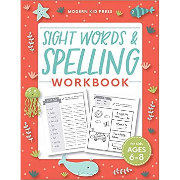 Sight Words and Spelling Workbook for Kids Ages 6-8: Learn to Write and Spell Essential Words | Kindergarten Workbook, 1st Grade Workbook and 2nd Grade Workbook | Reading & Phonics Activities