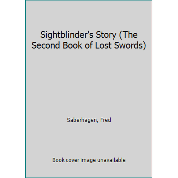 Pre-Owned Sightblinder's Story (The Second Book of Lost Swords) (Paperback) 0812552962 9780812552966