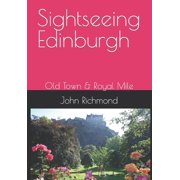 Sightseeing Edinburgh Sightseeing Edinburgh Old Town & Royal Mile Paperback