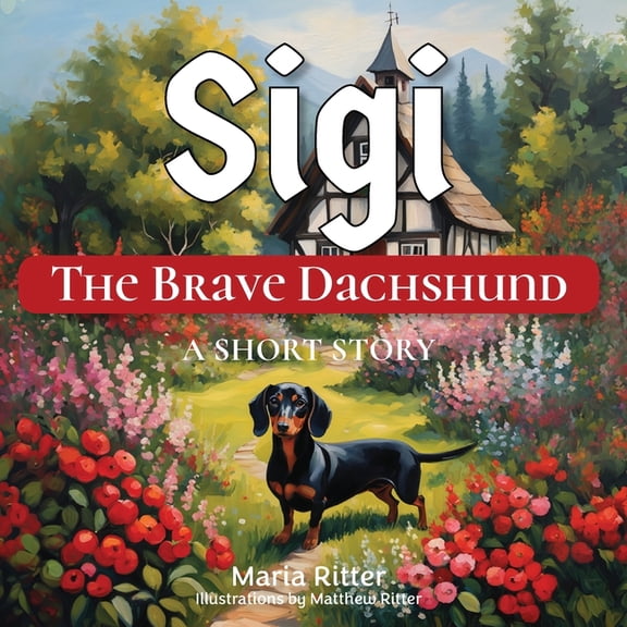 Sigi the Brave Dachshund, (Paperback)