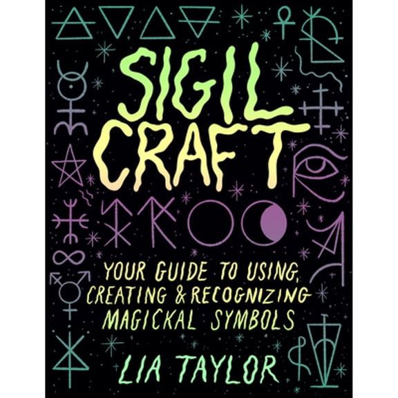 Pre-Owned Sigil Craft: Your Guide to Using, Creating & Recognizing Magickal Symbols (Hardcover) 1454946938 9781454946939