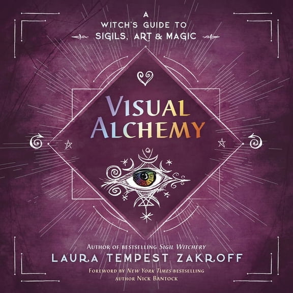 Sigil Witchery Visual Alchemy: A Witch's Guide to Sigils, Art & Magic, (Paperback)