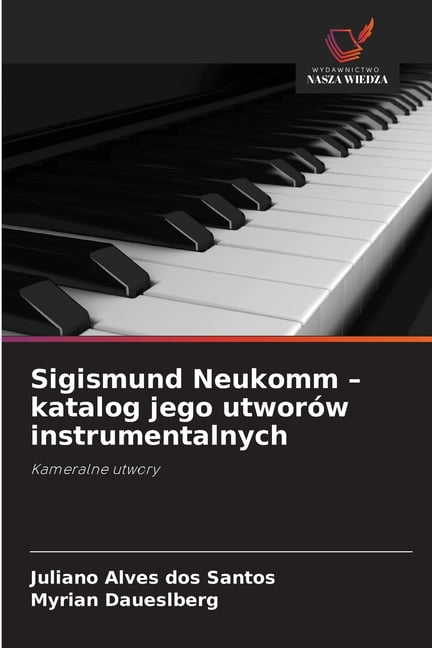 Sigismund Neukomm - katalog jego utworów instrumentalnych, (Paperback)