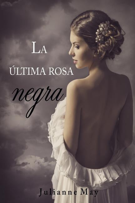Siglos de Amor: La última rosa negra (Paperback)