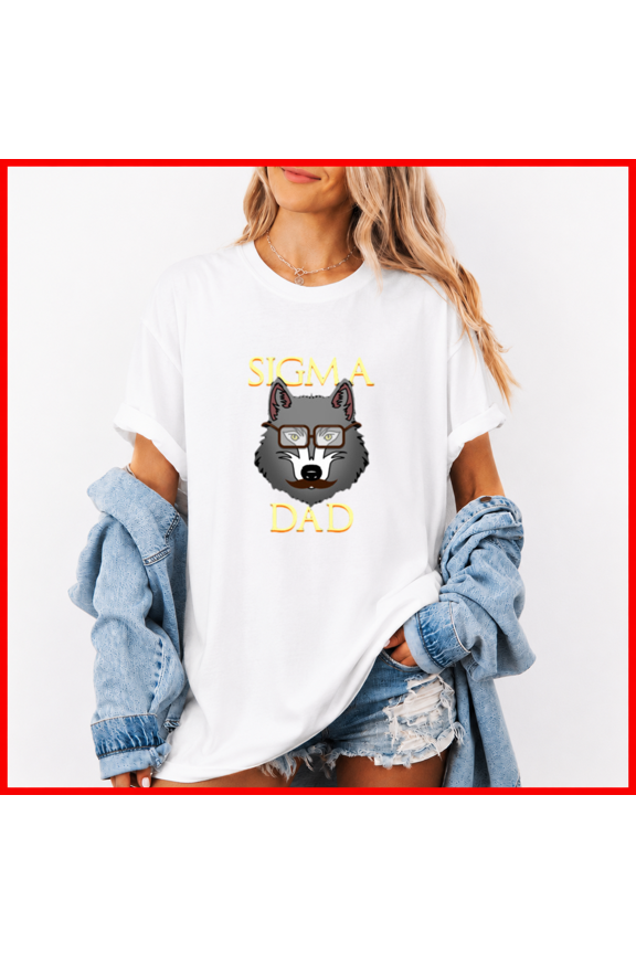 Sigma Dad Sigma Wolf Alpha Style Father Day Gift Unisex T-Shirt, up to size 5XL