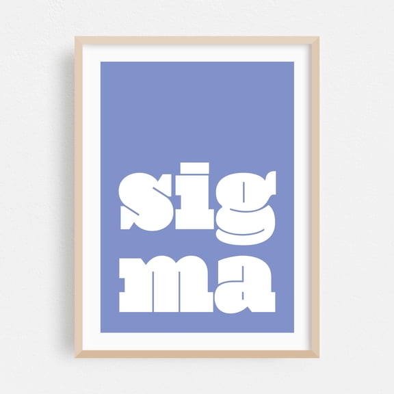 Sigma – Strong, Silent, and Independent (Dove Blue) - Typography Modern Art Quote Minimalist Pop Art Oak Framed Wall Art Print 5 x 7 inches