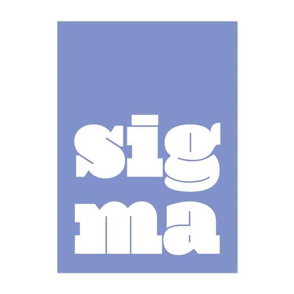 Sigma – Strong, Silent, and Independent (Dove Blue) - Typography Modern Art Quote Minimalist Pop Art Unframed Wall Art Print 4 x 6 inches