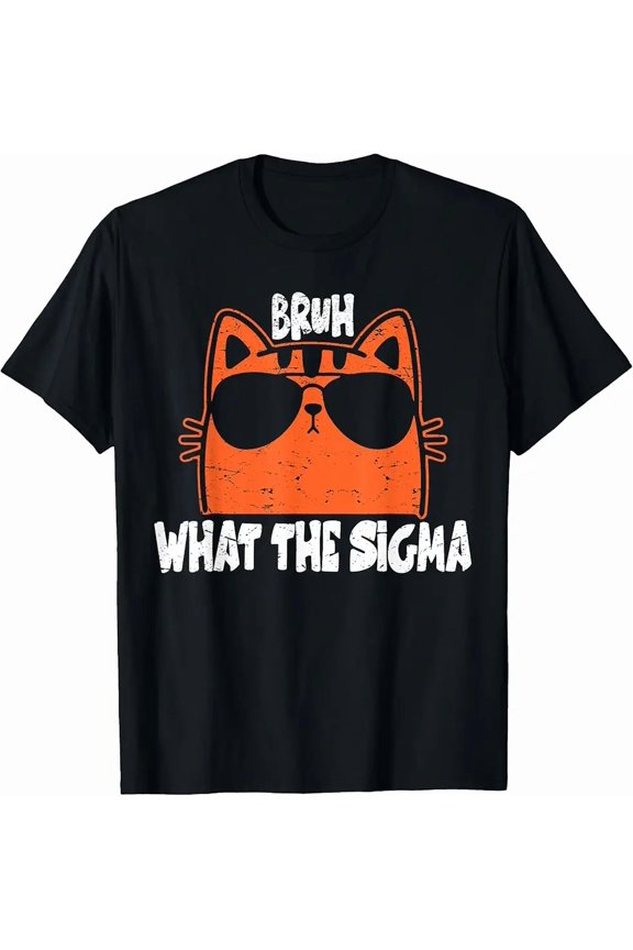 Sigma What Bro Funny Cat Meme Gen Z Teen Youth Humor Unisex T-Shirt, up to Size 5XL