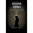 thumbnail image 1 of Sigma Zero: Echoes of the Cosmic Cipher, (Paperback), 1 of 1