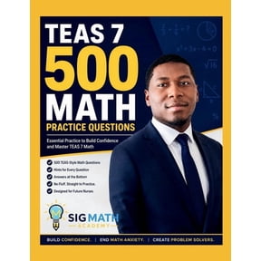 Sigmath Academy Nursing Success Pathway TEAS 7 500 Math Practice Questions: 500 Practice Questions with Hints to Help Future Nurses Build Confidence and Master , (Paperback)