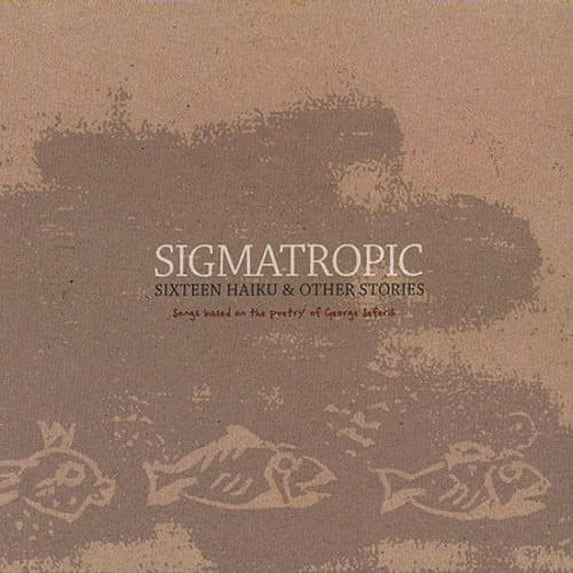 Sigmatropic - Sixteen Haiku & Other Stories - Alternative - CD