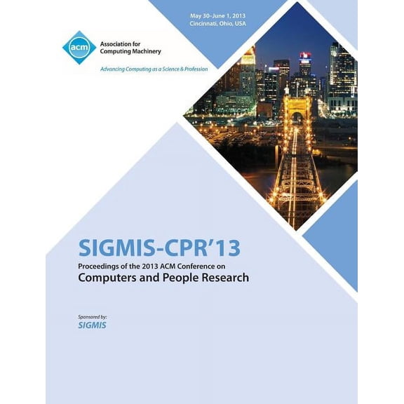 Sigmis-CPR 13 Proceedings of the 2013 ACM Conference on Computers and People Research (Paperback)