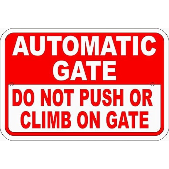 Sign Automatic Gate Do Not Push Or Climb On Gate Sign Prevent Injuries & Damage to Electronic Gates Warning Sign Outdoor Decoration 12x8 Inch (2 Pack)