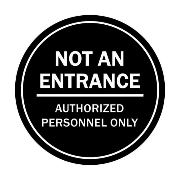 Sign By LITA Circle Not An Entrance Authorized Personnel Only Sign Size: 12 x 12 inch