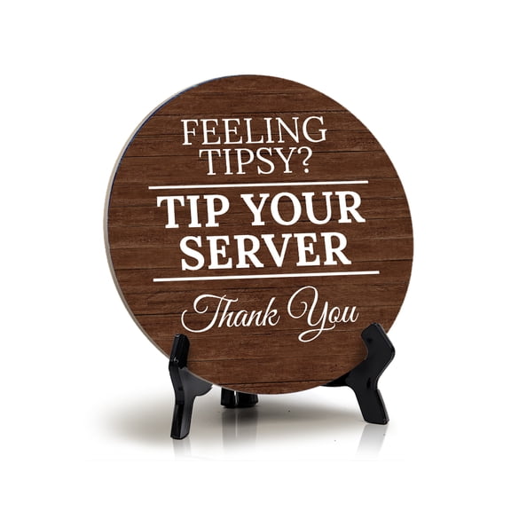 Sign ByLITA Feeling Tipsy? Tip Your Server. Thank You, Wood Color, Circle Table Sign (5"x5")