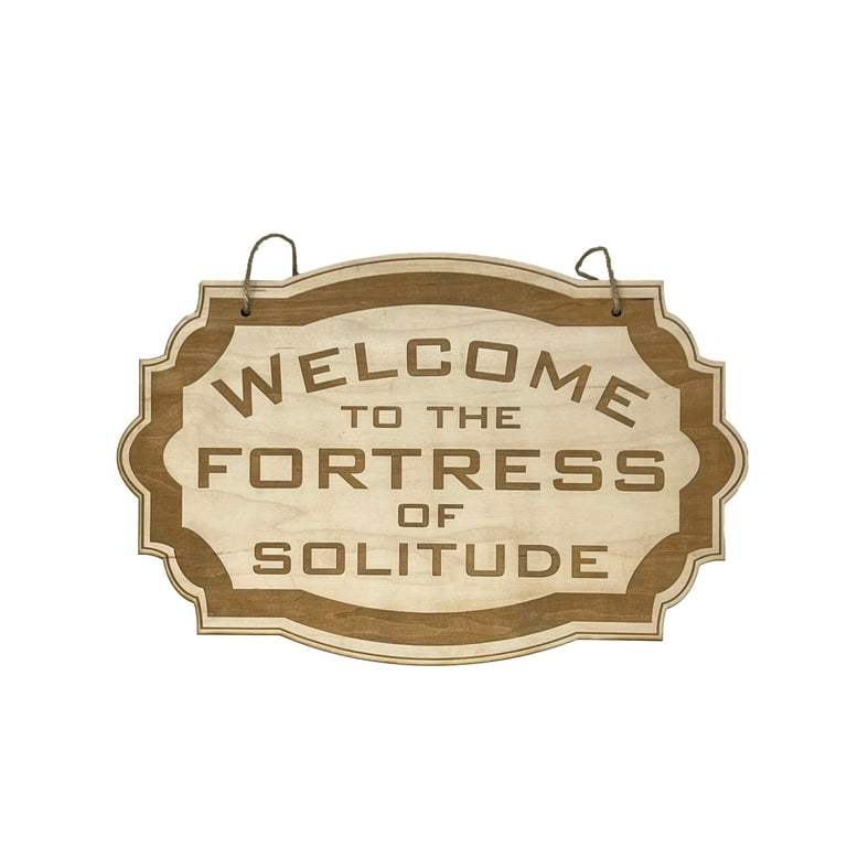 Sign - CUSTOM - Welcome to the Fortress of Solitude - Door Sign Sign - CUSTOM - Welcome to the Fortress of Solitude - Door Sign