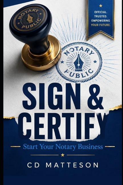 Sign & Certify: Start Your Notary Business, (Paperback)