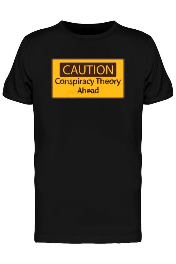 Sign Conspiracy Theory Ahead Tee Men's -Image by Shutterstock