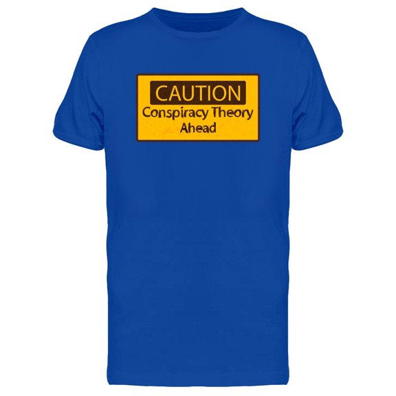 Sign Conspiracy Theory Ahead Tee Men's -Image by Shutterstock