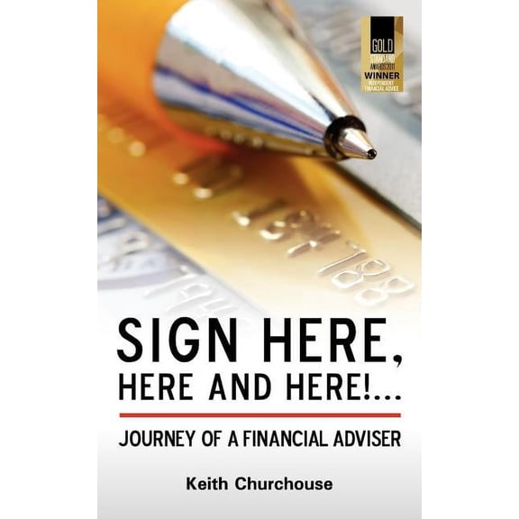 Sign Here, Here and Here! . . . Journey of a Financial Adviser (Paperback)