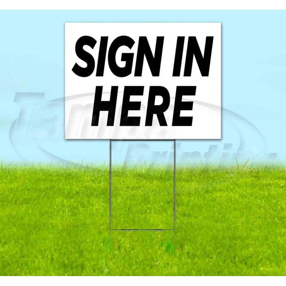 Sign In Here (18"" X 24"") Yard Sign, Includes Metal Step Stake