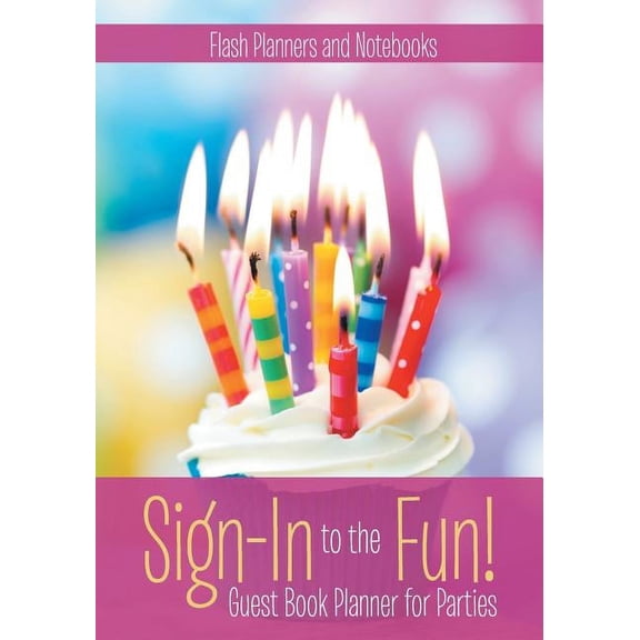Sign-In to the Fun! Guest Book Planner for Parties, (Paperback)