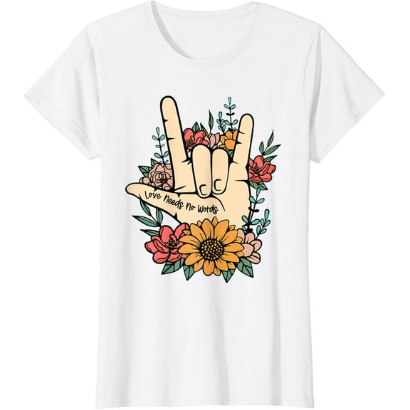 Sign Language ASL Love Needs No Words Special Education Spee T-ShirtMen and women, White T-shirt, size: Extra large