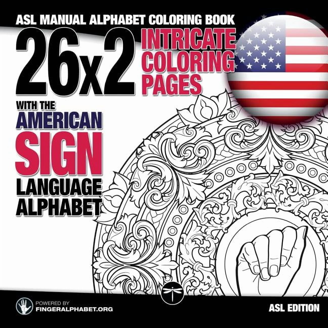 FINGERALPHABET ORG; LASSAL; LASSAL Sign Language Coloring Books 26x2 Intricate Coloring Pages with the American Sign Language Alphabet: ASL Manual Alphabet Coloring Book, Book 1, (Paperback)
