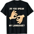 thumbnail image 1 of Sign Language Do You Speak ASL Teacher Hand Sign Language T-Shirt, 1 of 4